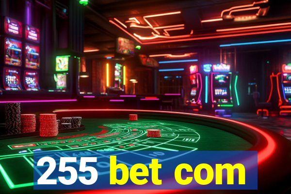 255 bet com